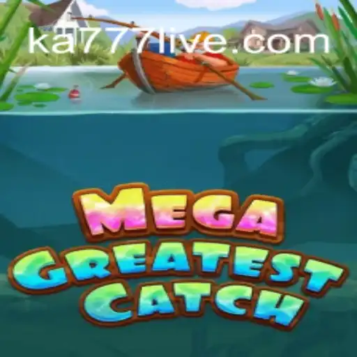 Discover the Excitement of MegaGreatestCatch with KA777 Cassino